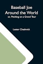 Baseball Joe Around The World; Or, Pitching On A Grand Tour 