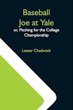 Baseball Joe At Yale; Or, Pitching For The College Championship 