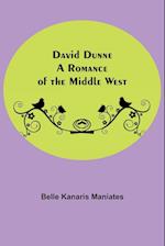 David Dunne A Romance Of The Middle West 
