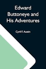 Edward Buttoneye And His Adventures 