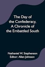 The Day of the Confederacy,A Chronicle of the Embattled South, 