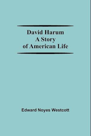 David Harum A Story Of American Life