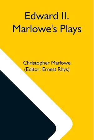 Edward Ii. Marlowe'S Plays