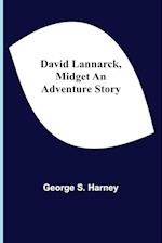 David Lannarck, Midget An Adventure Story 