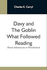 Davy And The Goblin What Followed Reading 'Alice'S Adventures In Wonderland' 