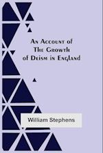 An Account Of The Growth Of Deism In England 