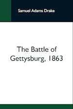 The Battle Of Gettysburg, 1863 