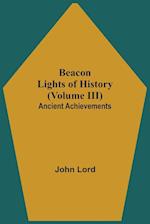 Beacon Lights of History (Volume III)