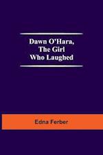 Dawn O'Hara, The Girl Who Laughed 