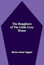 The Daughters Of The Little Grey House 