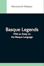 Basque Legends; With An Essay On The Basque Language 