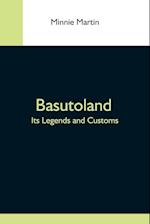 Basutoland; Its Legends And Customs 