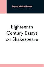 Eighteenth Century Essays On Shakespeare 