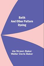 Batik And Other Pattern Dyeing 