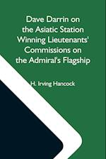 Dave Darrin On The Asiatic Station Winning Lieutenants' Commissions On The Admiral'S Flagship 