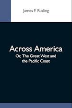 Across America; Or, The Great West And The Pacific Coast 