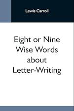 Eight Or Nine Wise Words About Letter-Writing 