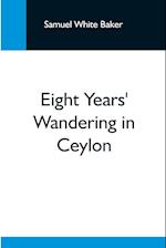 Eight Years' Wandering In Ceylon 