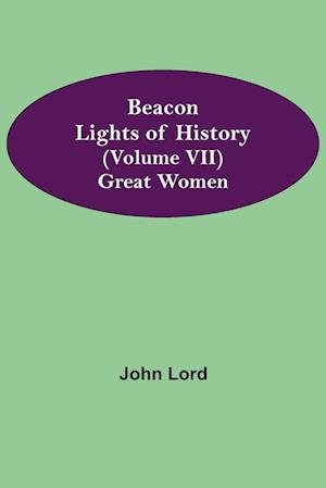 Beacon Lights of History (Volume VII)