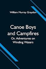 Canoe Boys and Campfires; Or, Adventures on Winding Waters 