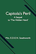 Capitola's Peril; A Sequel to 'The Hidden Hand' 