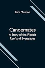 Canoemates; A Story of the Florida Reef and Everglades 