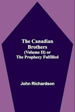 The Canadian Brothers (Volume Ii) Or The Prophecy Fulfilled 