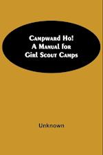 Campward Ho! A Manual For Girl Scout Camps 