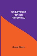 An Egyptian Princess (Volume IX) 