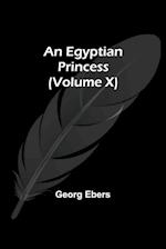 An Egyptian Princess (Volume X) 