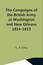 The Campaigns Of The British Army At Washington And New Orleans 1814-1815 