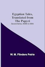 Egyptian Tales, Translated From The Papyri; Second Series, Xviiith To Xixth 