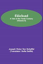 Ekkehard; A Tale Of The Tenth Century (Volume II) 