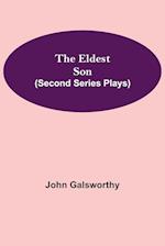 The Eldest Son (Second Series Plays) 