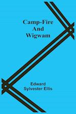 Camp-Fire And Wigwam 