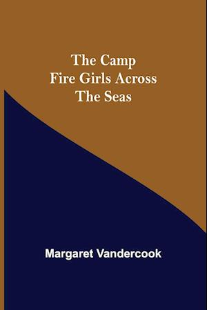 The Camp Fire Girls Across The Seas