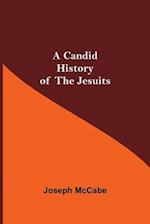 A Candid History of the Jesuits 