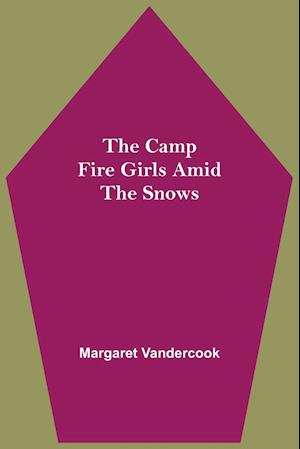 The Camp Fire Girls Amid The Snows