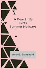 A Dear Little Girl's Summer Holidays 