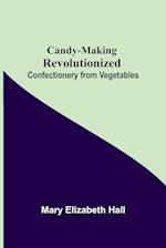 Candy-Making Revolutionized