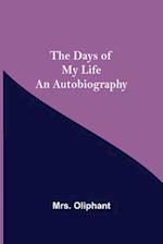 The Days of My Life An Autobiography 