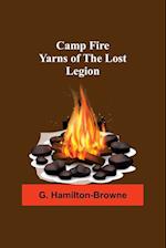 Camp Fire Yarns Of The Lost Legion 