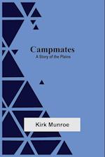 Campmates: A Story Of The Plains 