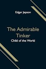 The Admirable Tinker; Child of the World 