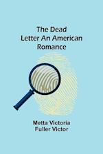 The Dead Letter An American Romance 