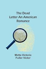 The Dead Letter An American Romance 