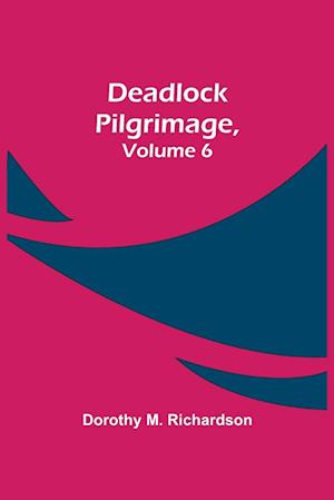 Deadlock Pilgrimage, Volume 6