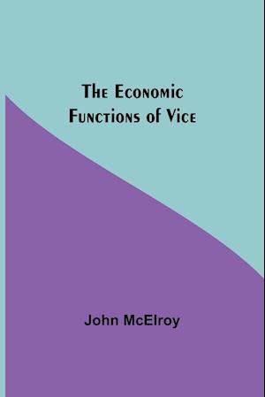 The Economic Functions Of Vice