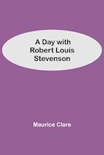 A Day with Robert Louis Stevenson 