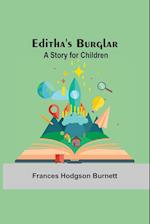 Editha'S Burglar: A Story For Children 